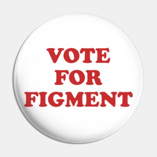 VOTE FOR FIGMENT Pin