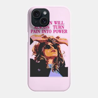 A queen will always turn pain into power Phone Case