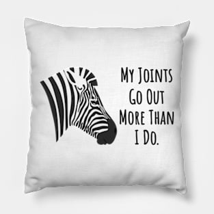 Ehlers Danlos My Joints Go Out More Than I Do Pillow