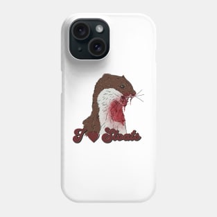 I Love Stoats Phone Case