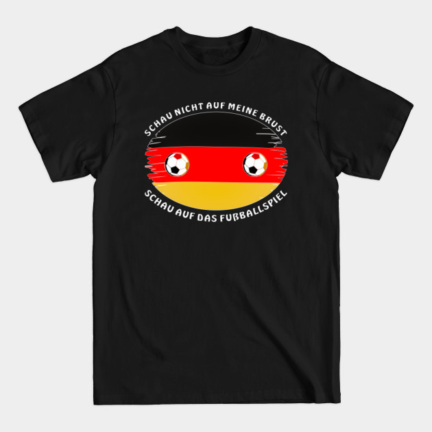 Discover Do Not Look At My Chest - Soccer - T-Shirt