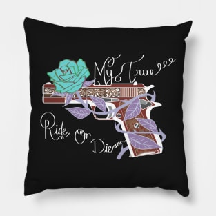 My True Ride Or Die 2 Pillow