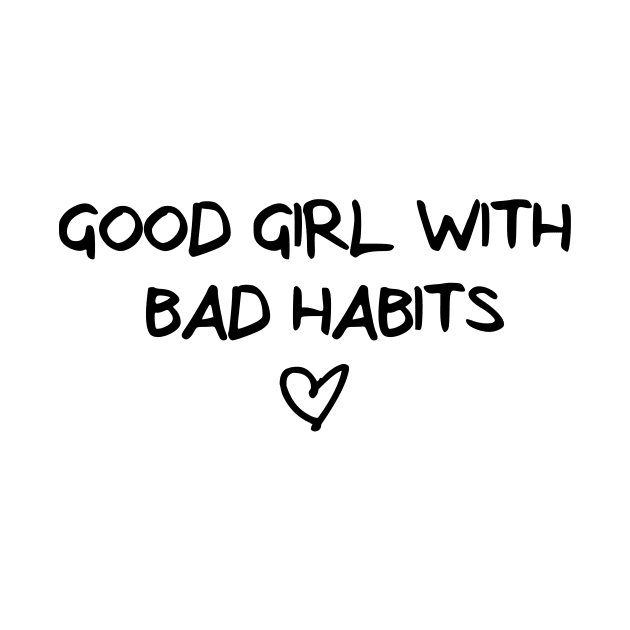 good girl, bad habits by xxxJxxx
