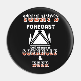 Today's Forecast 100% Chance of Cornhole and Beer Gift - Cornhole & Beer Lover Pin