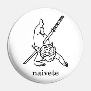 naivete Pin