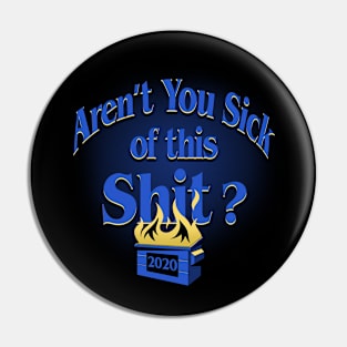 Aren't You Sick? Pin