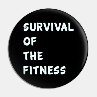 Survival of the fitness Pin