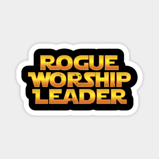 Rogue Worship Leader Magnet