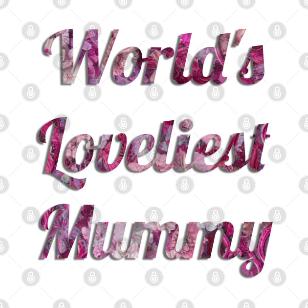 World's Loveliest Mummy (Pink) by cuteandgeeky