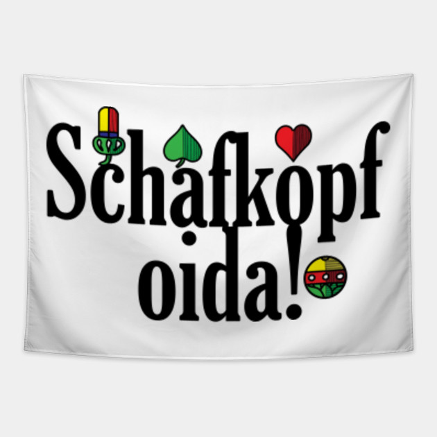 Schafkopf Spruch Boarisch Schafkopf Bayern Bayerische Sprueche Tapestry Teepublic