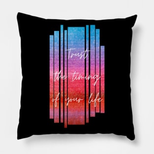 Trust the Timing of Your Life Inspirational Gift Pillow