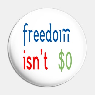 Freedom Isn't Free Pin