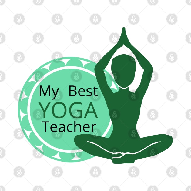 My Best YOGA Teacher by O.M design