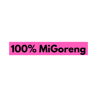 100% MiGoreng Noodles Funny Shirt T-Shirt