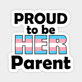 Proud to be HER Parent (Trans Pride) Magnet