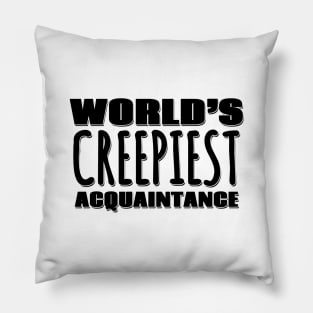 World's Creepiest Acquaintance Pillow