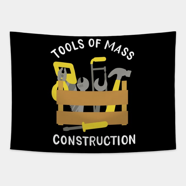 Tools Of Mass Construction Tapestry by maxdax