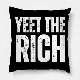 Yeet The Rich Pillow
