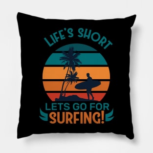 LIFE'S SHORT LETS GO FOR SURFING Sunset Retro aesthetic Vintage Pillow