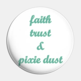 Faith Trust and Pixie Dust Pin