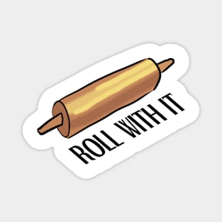 roll with it - baking Magnet