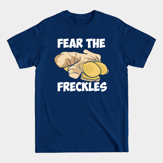 Discover Fear The Freckles - Redhead - T-Shirt