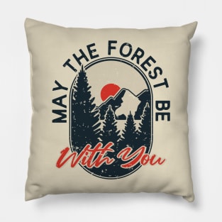 May the forest be with you, hiking mountains camping nature mountain camp adventure travel outdoors explore national park sticker Pillow