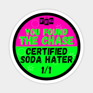 Certified Soda Hater Magnet