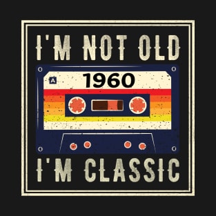 I'm not old I'm a classic T-Shirt