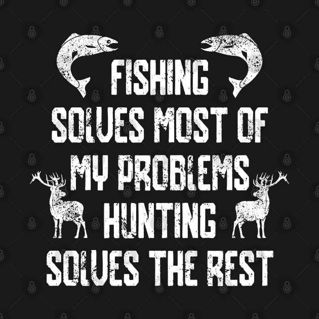 Fishing Solves Most Of My Problems Hunting by Meow_My_Cat