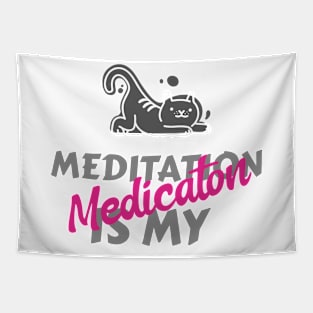 Meditation is my medication Tapestry