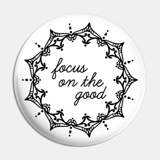 "Focus on the Good" Mandala Print Design GC-092-04 Pin