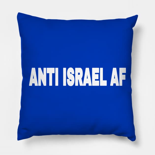 Anti Israel AF - White - Back Pillow by SubversiveWare