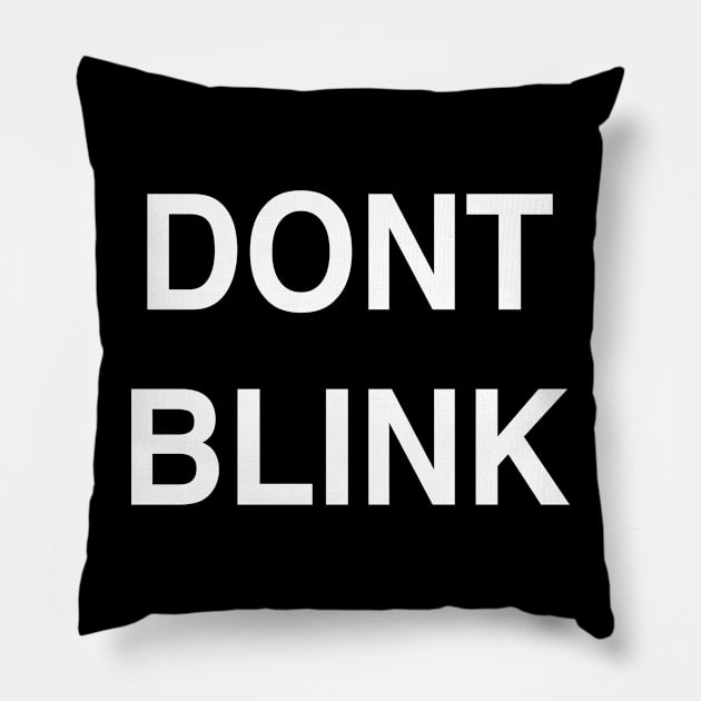 Don’t Blink Pillow by StickSicky