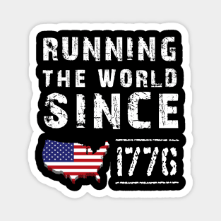 Running The World Since 1776 Magnet