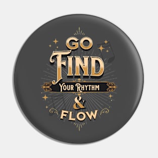 Find Your Rhythm and Flow Pin