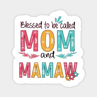 Blessed To Be Called Mom And Mamaw Magnet