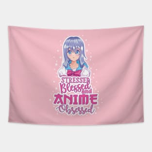 Stressed Blessed and Anime Obsessed Tapestry