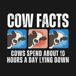 Funny Facts about cows spend 10 hours a day lying down funny cow jokes T-Shirt