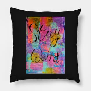 Stay weird Pillow