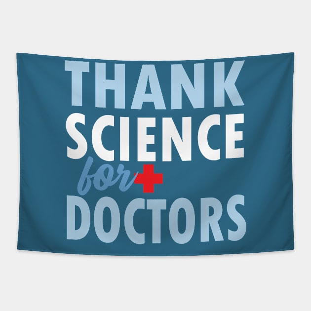 THANK SCIENCE FOR DOCTORS Tapestry by Jitterfly