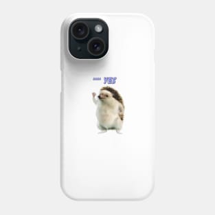 haha yes hedgehog but better Phone Case