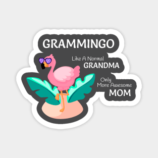 Grammingo like a normal Grandma only more awesome Mom Magnet