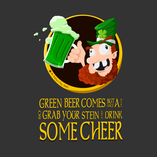 Green Beer Comes But Once A Year by Shapetrix