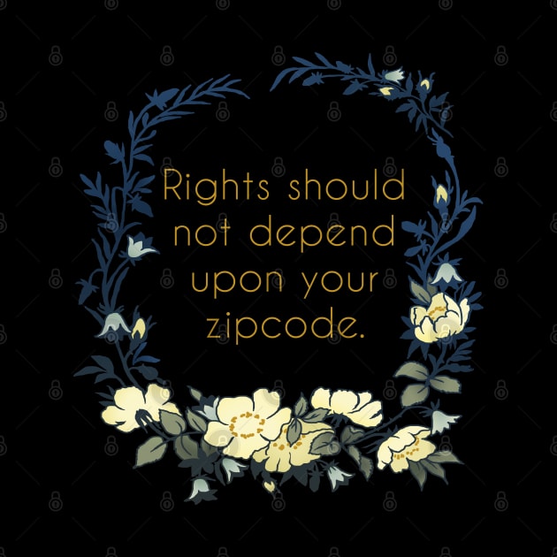 Rights Should Not Depend Upon Your Zipcode by FabulouslyFeminist