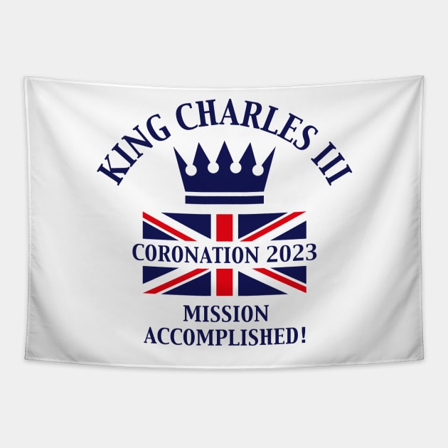 King Charles 3rd / Mission Accomplished (Navy) Tapestry by MrFaulbaum