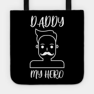 daddy my hero Tote