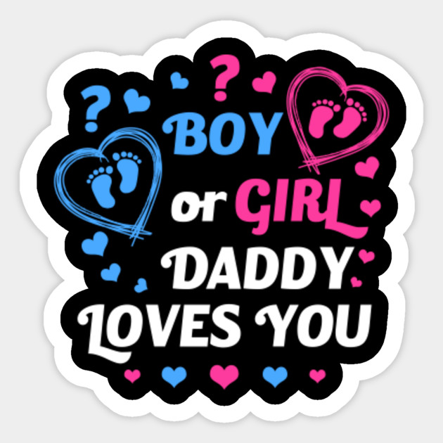 Baby Gender Reveal Party Shirt Boy Or Girl Daddy Loves You
