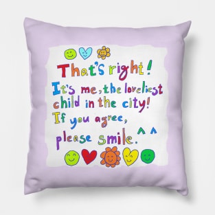 the loveliest child in the city Pillow