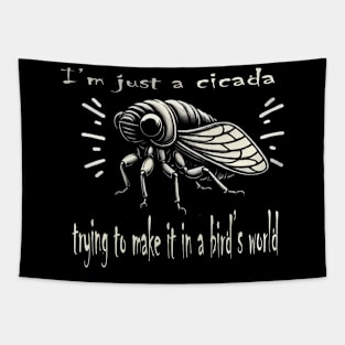 funny cicada I’m just a cicada, trying to make it in a bird’s world Tapestry